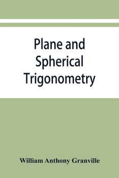 Paperback Plane and spherical trigonometry, and Four-place tables of logarithms Book