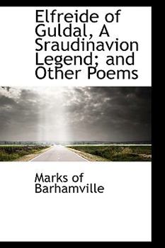 Paperback Elfreide of Guldal, a Sraudinavion Legend; And Other Poems Book