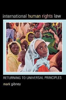 Hardcover International Human Rights Law: Returning to Universal Principles (Latin American Silhouettes) Book
