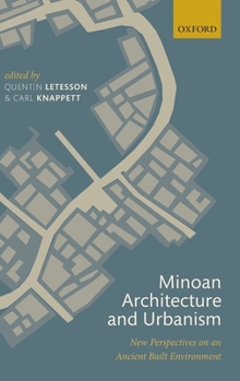 Hardcover Minoan Architecture and Urbanism: New Perspectives on an Ancient Built Environment Book