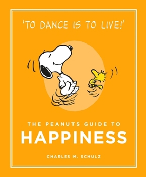 Hardcover The Peanuts Guide to Happiness (International Edition) Book