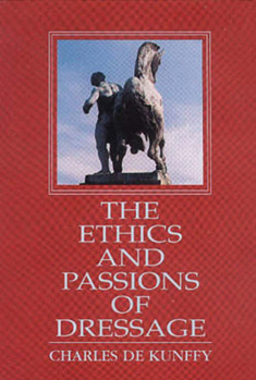 Paperback The Ethics and Passions of Dressage Book