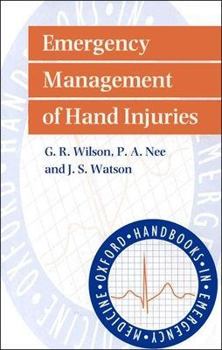 Emergency Management of Hand Injuries - Book  of the Oxford Handbooks in Emergency Medicine