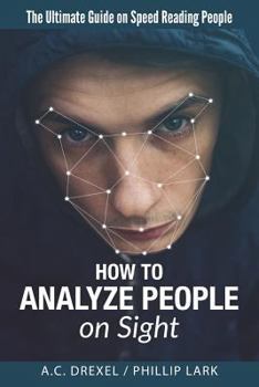 Paperback How to Analyze People on Sight: The Ultimate Guide on Speed Reading People Book