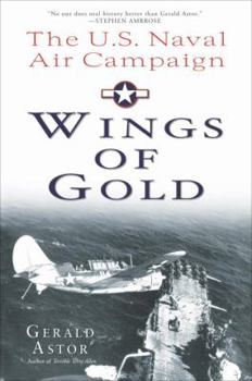 Hardcover Wings of Gold: The U.S. Naval Air Campaign in World War II Book