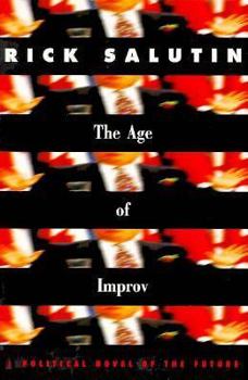 Paperback The Age of Improv: A Political Novel of the Future Book