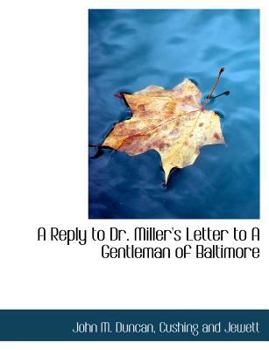 A Reply to Dr Miller's Letter to a Gentleman of Baltimore