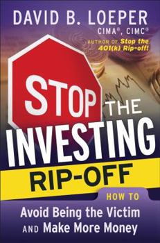 Paperback Stop the Investing Rip-Off: How to Avoid Being a Victim and Make More Money Book