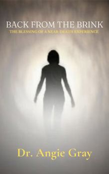 Paperback Back From The Brink: The Blessing of a Near Death Experience Book