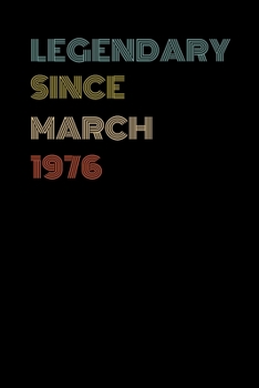 Paperback Legendary Since March 1976 - Birthday Gift For 43 Year Old Men and Women Born in March 1976: Blank Lined Retro Journal Notebook, Diary, Vintage Planne Book