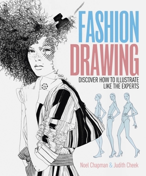 Paperback Fashion Drawing: Discover How to Illustrate Like the Experts Book