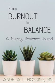 Paperback From Burnout to Balance: A Nursing Resilience Journal Book