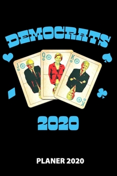 Democrats 2020 Planer 2020: 140 Vorgefertigte Seiten | Ca. Din A5 | 12 Monate | Kalender | Wochenplaner | Monatsplaner |Tagesplaner | Timer | ... | Monate | Wochen | Tage (German Edition)