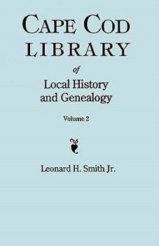 Cape Cod Library of Local History and Genealogy. a Facsimile Edition of 108 Pamphlets Published in the Early 20th Century. Volume 2: Pamphlets No. 60-108. Contains Index to Volumes 1 and 2