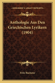 Paperback Anthologie Aus Den Griechischen Lyrikern (1904) [German] Book