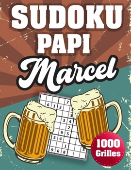 Paperback SUDOKU PAPI Marcel: 1000 Sudokus avec solutions niveau facile, moyen et difficile cadeau original à offrir a votre papy [French] Book