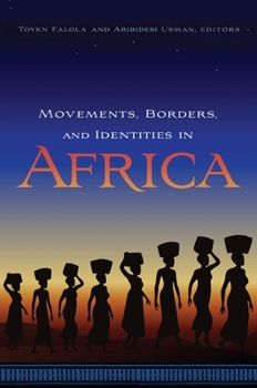 Hardcover Movements, Borders, and Identities in Africa Book