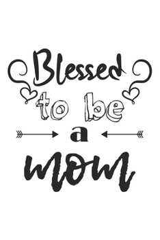 Paperback Blessed to be Mom: Graph Paper Notebook 6x9 inches with 120 pages Book