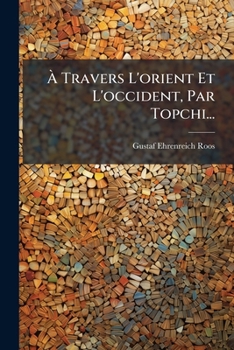 Paperback À Travers L'orient Et L'occident, Par Topchi... [French] Book