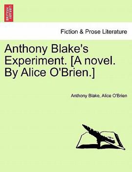Paperback Anthony Blake's Experiment. [A Novel. by Alice O'Brien.] Book