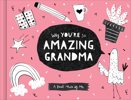 Hardcover Why You're So Amazing, Grandma: A Fun Fill-In Book for Kids to Complete for Their Grandma Book