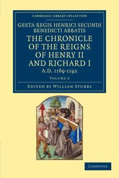 Paperback Gesta Regis Henrici Secundi Benedicti Abbatis. the Chronicle of the Reigns of Henry II and Richard I, AD 1169-1192: Known Commonly Under the Name of B Book