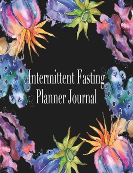 Paperback Intermittent Fasting Planner Journal: Log Book and Tracker for Daily Weight Loss & Eating Window Book
