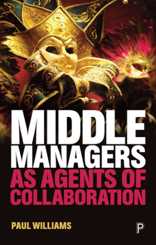 Paperback Middle Managers as Agents of Collaboration Book