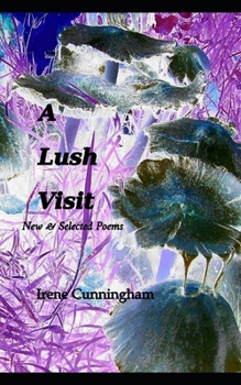 Paperback A Lush Visit: New & Selected Poems Book