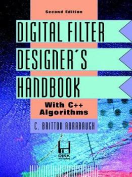 Hardcover Digital Filter Designer's Handbook: With C++ Algorithms [With *] Book