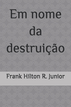 Paperback Em nome da destruição (Movimento do brutalismo) (Portuguese Edition) [Portuguese] Book
