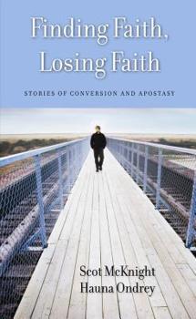 Paperback Finding Faith, Losing Faith: Stories of Conversion and Apostasy Book