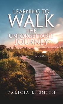 Hardcover Learning to Walk the Unforgettable Journey Book