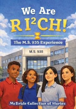 We Are R I² C H: The M.S. 935 Experience (McBride Stories Custom Book Series)