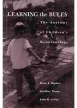 Hardcover Learning the Rules: Anatomy of Children's Relationships, the Book