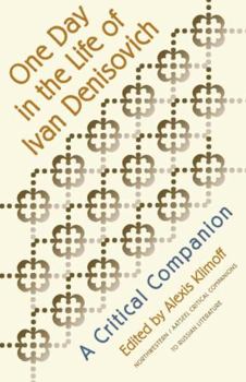 One Day in the Life of Ivan Denisovich: A Critical Companion (AATSEEL) - Book  of the AATSEEL