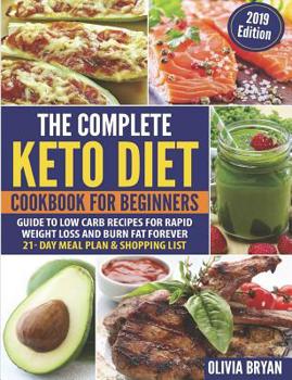 Paperback The Complete Keto Diet Cookbook for Beginners: : 80 Easy to Make Ketogenic Diet Recipes - Keto Meal Plan & Shopping List ] Keto Desserts Bonus Book (2 Book