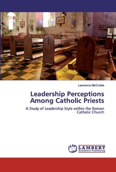 Paperback Leadership Perceptions Among Catholic Priests Book