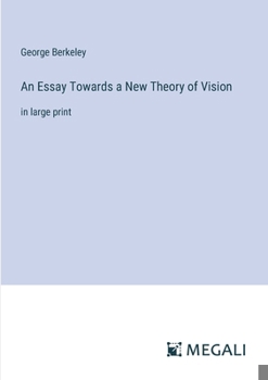 Paperback An Essay Towards a New Theory of Vision: in large print Book