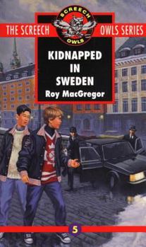 Kidnapped in Sweden (Screech Owls, #5) - Book #5 of the Screech Owls
