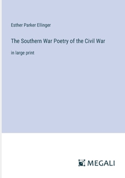 The Southern War Poetry of the Civil War: in large print