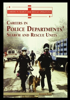 Careers in the Police Departments' Search and Rescue Unit (Careers in Search and Rescue Operations)