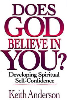 Paperback Does God Believe in You?: Developing Spiritual Self-Confidence Book