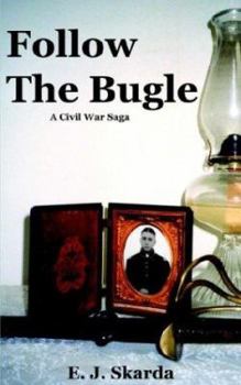 Paperback Follow The Bugle: Civil War Saga Book
