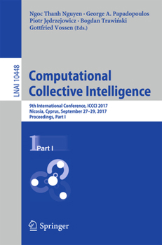 Paperback Computational Collective Intelligence: 9th International Conference, ICCCI 2017, Nicosia, Cyprus, September 27-29, 2017, Proceedings, Part I Book