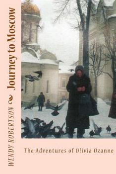 Paperback Journey to Moscow: The Adventures of Olivia Ozanne Book
