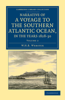 Paperback Narrative of a Voyage to the Southern Atlantic Ocean, in the Years 1828, 29, 30, Performed in Hm Sloop Chanticleer: Under the Command of the Late Capt Book