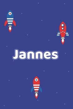 Jannes: Vornamen Notizbuch für Jungen und Männer - Notizbuch, Notizheft oder Schreibheft für Schule, Uni, Beruf, Job oder Einschulung mit Raketen ( ... - Format 6x9 ca. DIN A5 (German Edition)