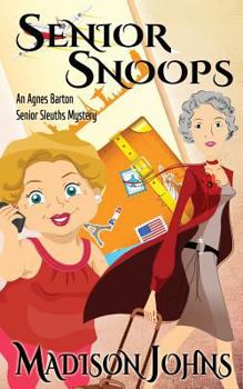 Paperback Senior Snoops: An Agnes Barton Senior Sleuths Mystery Book