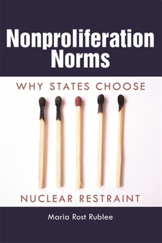 Paperback Nonproliferation Norms: Why States Choose Nuclear Restraint Book